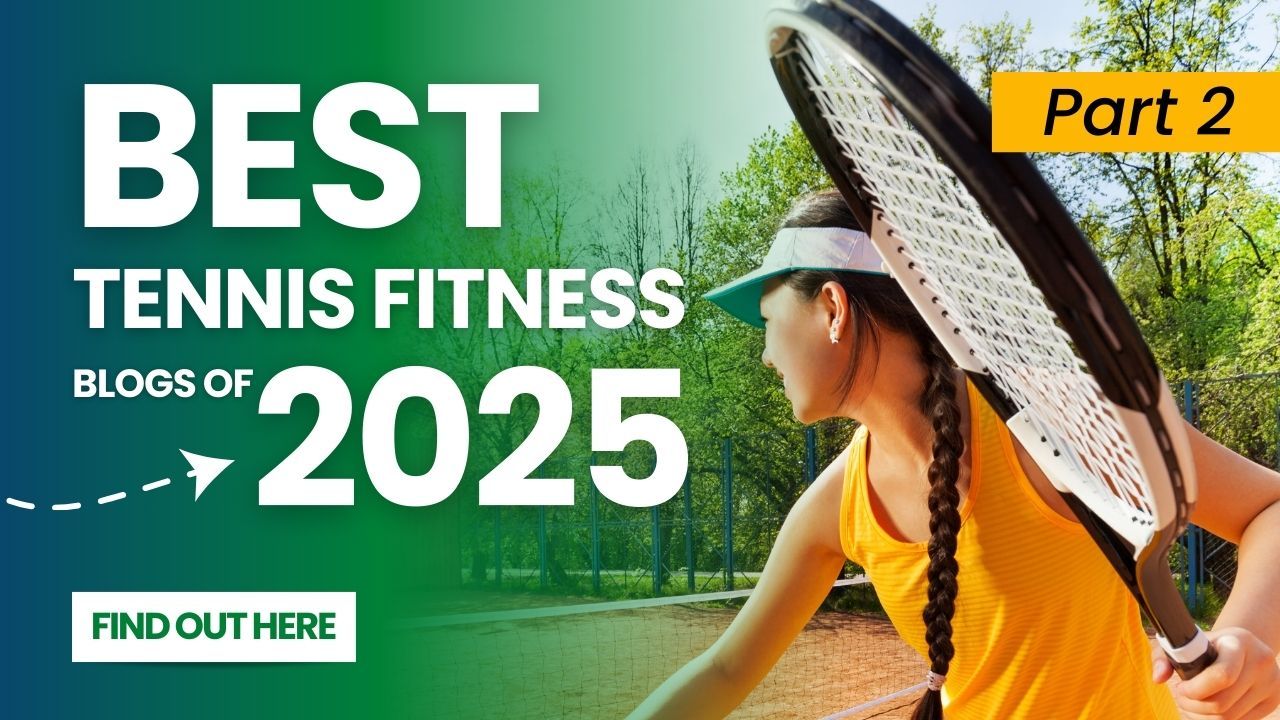 2025'in En İyi Tenis Fitness Blogları Bölüm 2