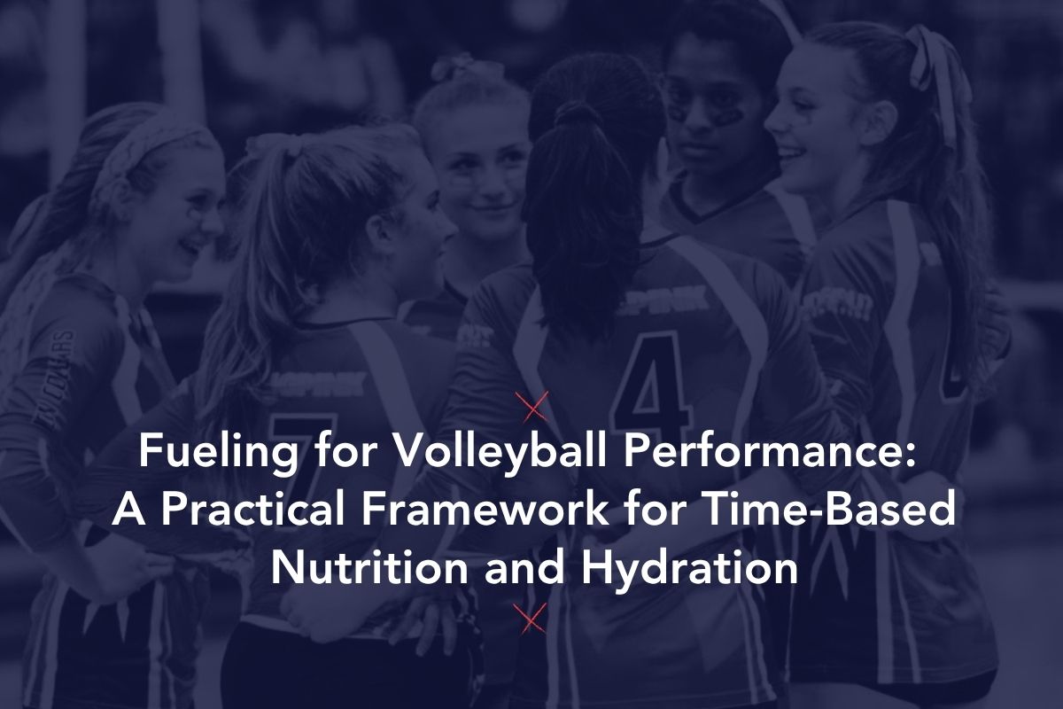 Voleybol Performansını Artırmak: Zamana Dayalı Beslenme ve Sıvı Alımı için Pratik Bir Çerçeve